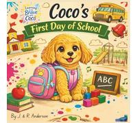 Coco goes to School: A gentle story about being brave on the first day of School