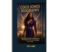 COCO JONES BIOGRAPHY : HOW ONE WOMAN RECLAIMED HER NARRATIVE AND CHANGED THE GAME: FROM DISNEY DARLING TO R&B POWERHOUSE