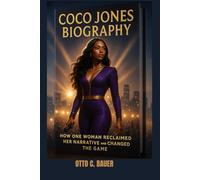 COCO JONES BIOGRAPHY : HOW ONE WOMAN RECLAIMED HER NARRATIVE AND CHANGED THE GAME: FROM DISNEY DARLING TO R&B POWERHOUSE