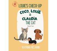 Coco, Louie & Claudia the Cat: Louie's Check-Up