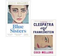 Coco Mellors 2 Books Collection Set (Blue Sisters, Cleopatra and Frankenstein)