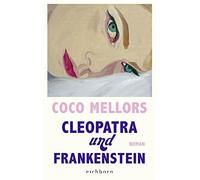 Coco Mellors Li Cleopatra und Frankenstein: Roman. Eine ungle (Copertina rigida)