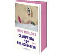 Coco Mellors Li Cleopatra und Frankenstein: Roman. Eine ungleiche Li (Tascabile)