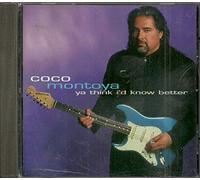 Coco Montoya - Ya Think I'd Know Better