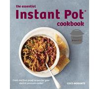Coco Morante The Essential Instant Pot Cookbook (Tascabile)