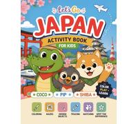 Coco & Pip Adventure : Let's Go to Japan!: An Activity Book for Kids Ages 4-7 Mazes, Dot-to-Dot, Spot the Difference, Coloring Pages & More!