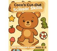 Coco’s Cut-Out Scissor Skills: Cut, color, and have fun with Coco the Bear | Creative activities for kids ages 3 to 5