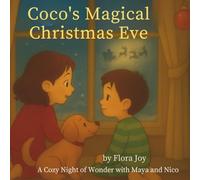 Coco’s Magical Christmas Eve: A Cozy Night of Wonder with Maya and Nico
