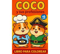 COCO Y SUS PROFESIONES: Libro para colorear. +6 ( dibujos cuy )