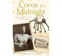 Cocoa at Midnight: The Real Life Story of My Life As a Housekeeper