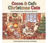 Cocoa & Café Christmas Cats: A Bold & Easy Coloring Book for Teens, Adults, Seniors & Beginners