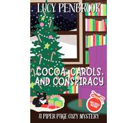 Cocoa, Carols, and Conspiracy: A Piper Page Cozy Mystery