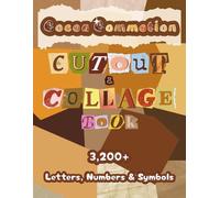 Cocoa Commotion Cutout and Collage Book: A Collection of 3,200+ Letters, Numbers & Symbols in Earthy Brown Shades for Ransom Notes, Junk Journals, Scrapbooks, Bulletins & Mixed Media Art