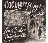 Coconut Kings - Lost & Thirsty in Palookaville (7 '' Vinyl)