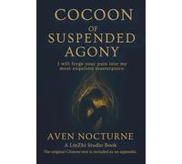 Cocoon of Suspended Agony: I will forge your pain into my most exquisite masterpiece.