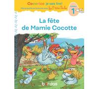 Cocorico Je sais lire !: La fête de Mamie Cocotte. Niveau 1