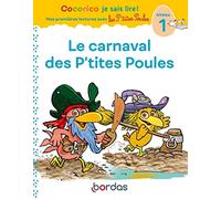 Cocorico je sais lire ! Le carnaval des P'tites Poules: Niveau 1