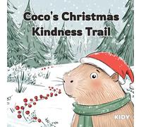 Coco's Christmas Kindness Trail: Join Coco on a Festive Journey of Love and Sharing