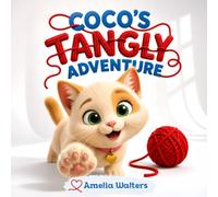 Coco's Tangly Adventure: A Fun Picture Book About Staying Calm, Solving Problems, and Never Giving Up for Children Ages 3-6