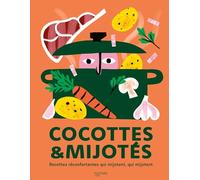 Cocottes & mijotés: Plats mijotés & mitonnés avec amour ultra réconfortants