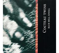 Cocteau Twins - Blue Bell Knoll