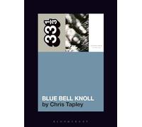 Cocteau Twins' Blue Bell Knoll