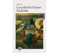 Cocuklarla Kosan Kadinlar