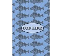 Cod Life Notebook: 6x9 Fishing Writing Journal | 120 Wide-Ruled Pages for Notes, Adventures, and Daily Reflections