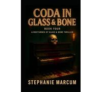 Coda in Glass & Bone: A Nocturnes of Glass & Bone Thriller