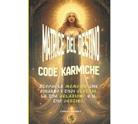 coda karmica: guarisci il passato, trasforma il presente