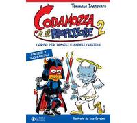 Codamozza e il professore. Ediz. illustrata. Vol. 2: Corso per diavoli e angeli custodi. Contiene 7 vizi capitali