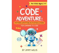 CODE ADVENTURE: Pattern-Spotting Activities & More For Learning to Code