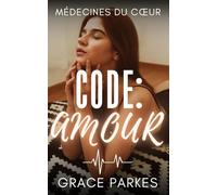 Code : Amour: Une romance médicale entre femmes : rivales, passionnées, inoubliables