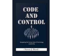 Code and Control: Navigating the Human Side of Technology Leadership