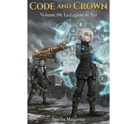 Code and Crown: La Légion de Fer: 4