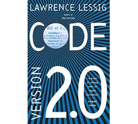 Code: And Other Laws of Cyberspace, Version 2.0