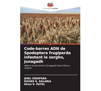 Code-barres ADN de Spodoptera frugiperda infestant le sorgho, Junagadh: Région de Saurashtra (Junagadh) dans l'État du Gujarat