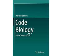 Code Biology: A New Science of Life