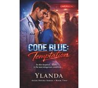 Code Blue: Temptation: “In this hospital… desire is the most dangerous condition.”