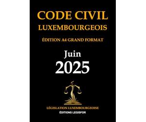 Code civil luxembourgeois. Édition A4 Grand Format