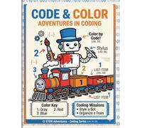 Code & Color: An Interactive Coding Coloring Book for Kids Ages 4-8: Learn STEM Concepts, Logic, and Programming through Art (Unplugged Coding Adventures)