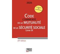 Code commenté de la mutualité - Code de la Sécurité Sociale Livre IX