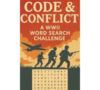 Code & Conflict: A WWII Word Search Challenge:: Word Searches with Easy to Read Print about WW2,Soldiers,History, and More 6x9 inches, 110 Pages, 50+ puzzle… Gifts for Vacations, Holidays and Travel