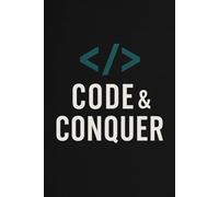 Code & Conquer: A Classic Lined Notebook for Software Developers & Programmers: Minimalist Journal to Jot Down Coding Notes, Brainstorm Ideas, and Keep Developer Thoughts Organized