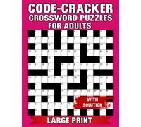 Code-Cracker Crossword Puzzles For Adults Large Print With Solution: Simple puzzles are designed to keep your talents and thinking sharp.