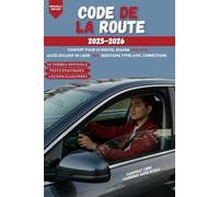Code de la route 2025-2026: Votre guide complet pour réussir le permis de conduire B