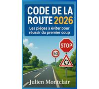 Code de la route 2026: Les pièges à éviter pour réussir le Code du premier coup