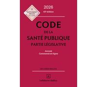Code de la santé publique: Annoté commenté en ligne