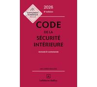 Code de la sécurité intérieure: Annoté et commenté