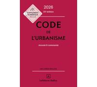 Code de l'urbanisme: Annoté & commenté